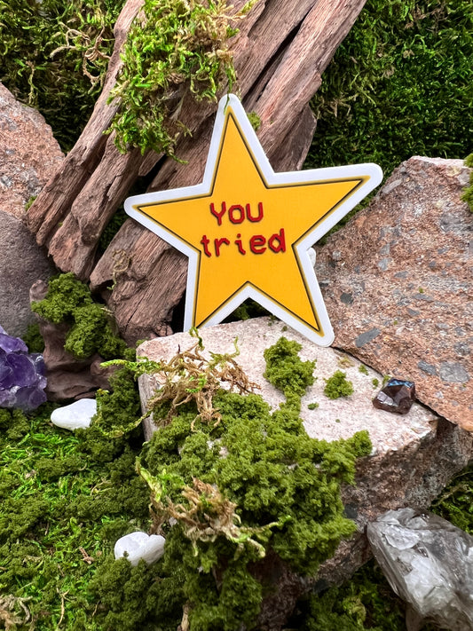 You Tried Gold Star Vinyl Sticker